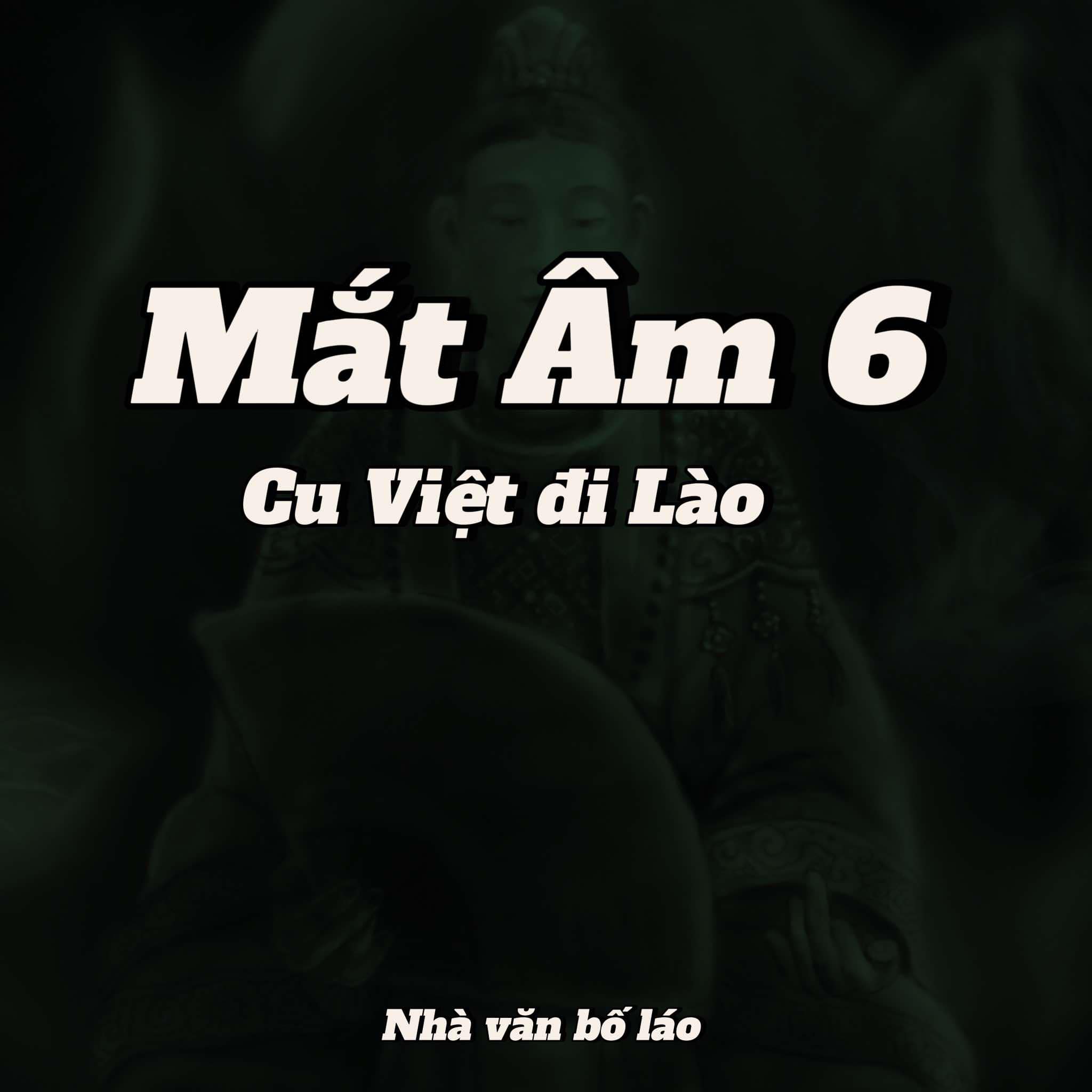 Mắt âm 6: Thầy Cúng Trộm Trâu, Việt Mo sang Lào